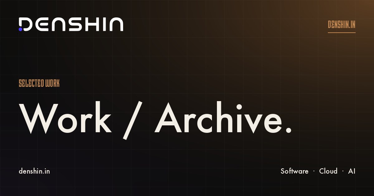 Work — Selected Projects & Case Studies | Denshin